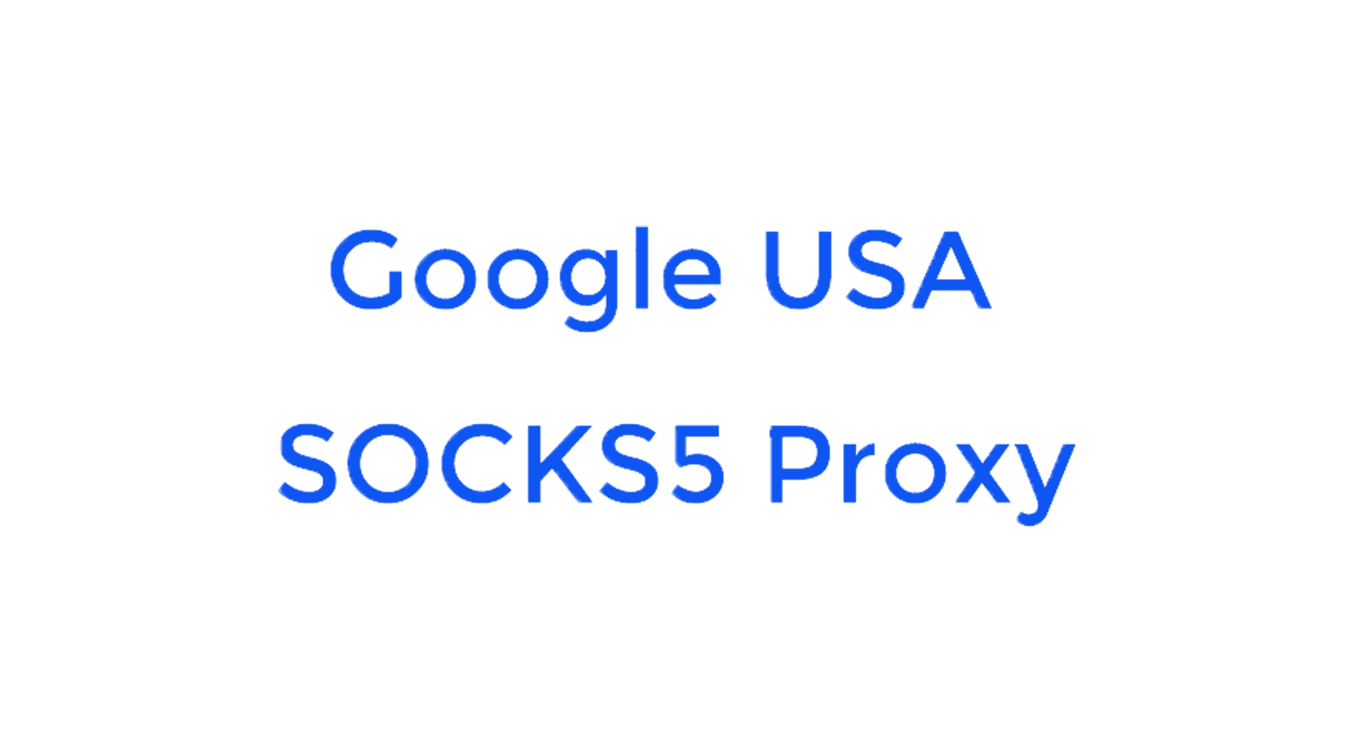  Google USA SOCKS5 Proxy Settings