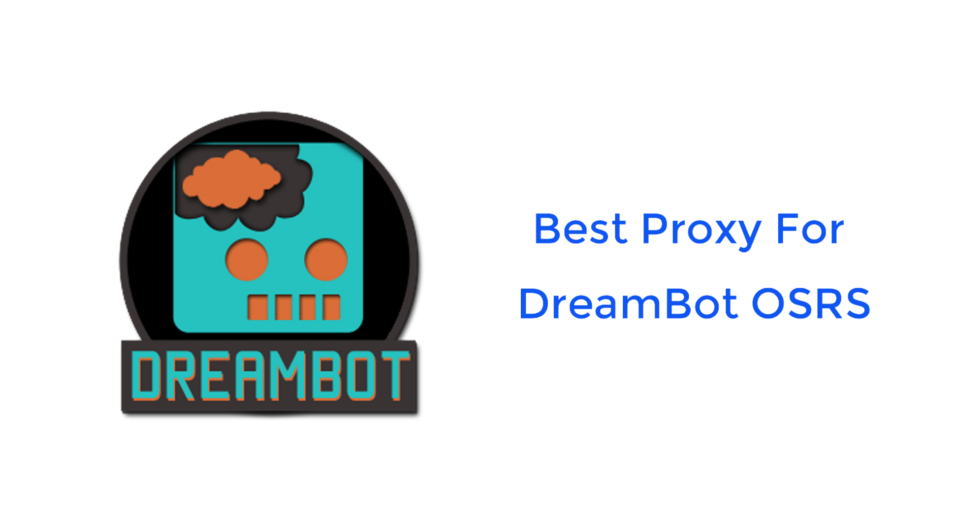 The Best Proxy for DreamBot OSRS: A Comprehensive Guide