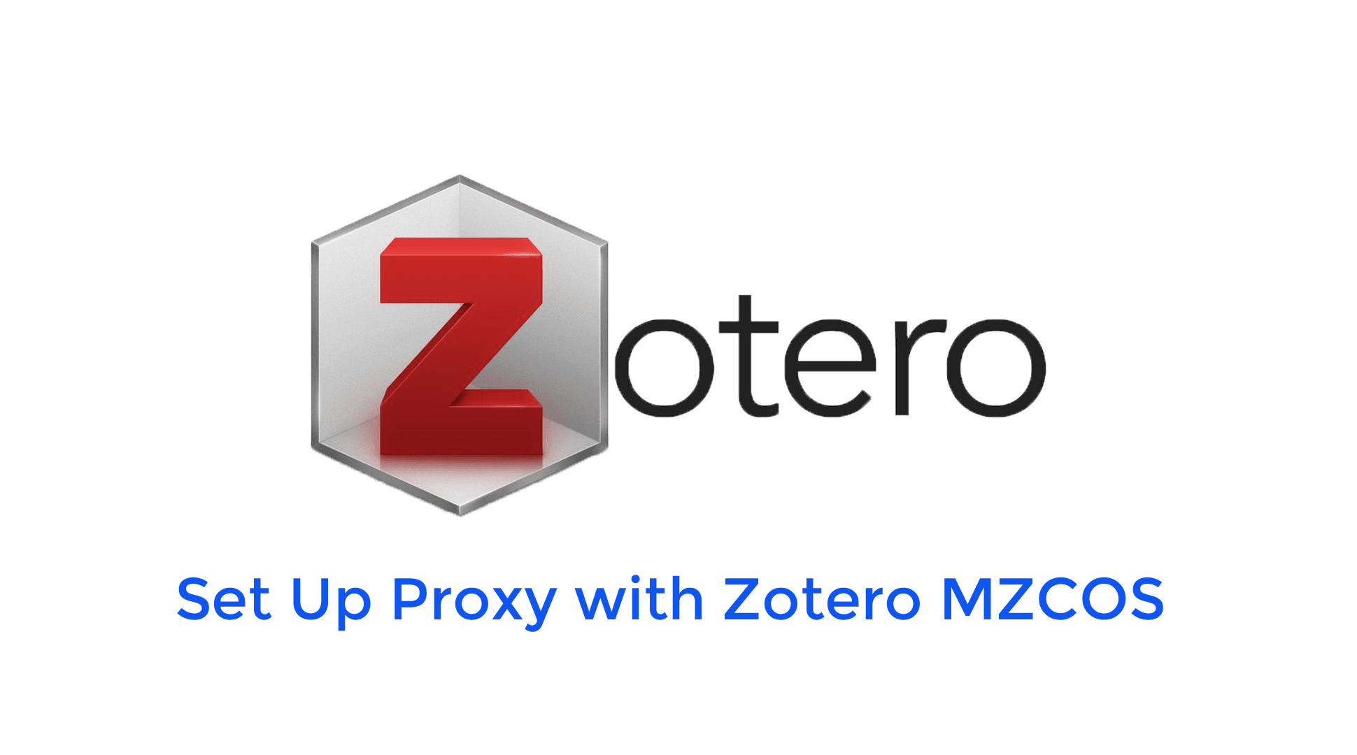 How to Set Up a Proxy with Zotero and MZCOS: