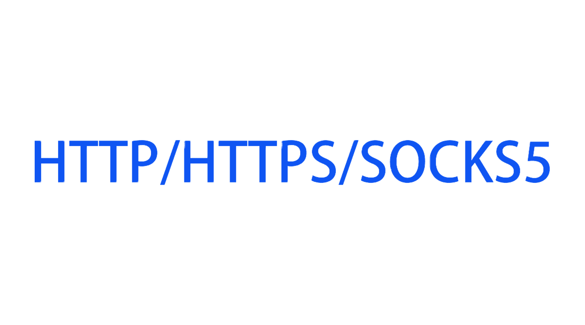 HTTP Proxy vs HTTPS Proxy vs SOCKS5 Proxy