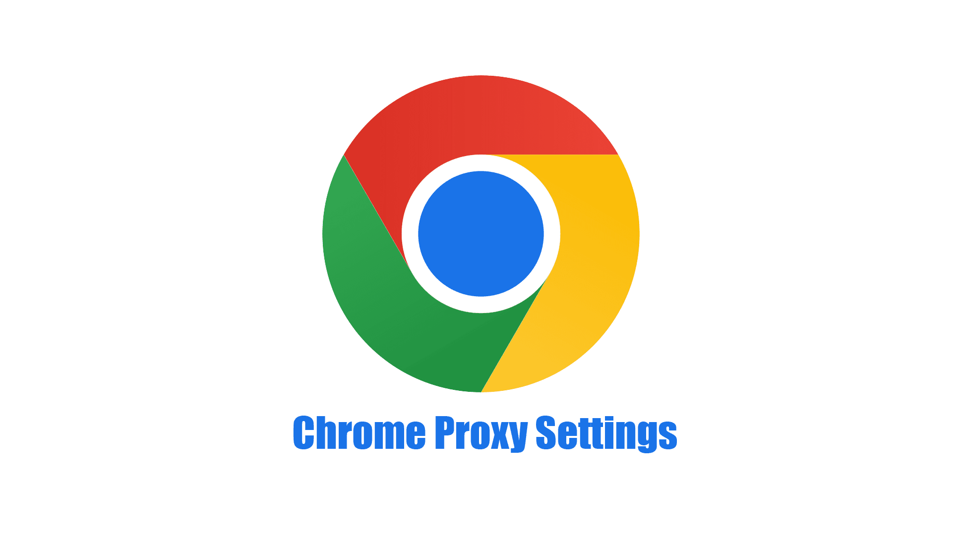 How to Get Chrome Proxy Settings In 2024