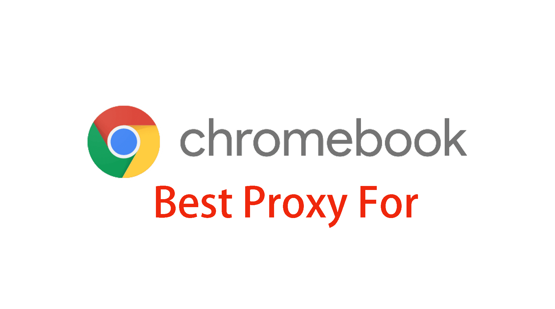 Best Residnetial Proxies For School Chromebook In 2024